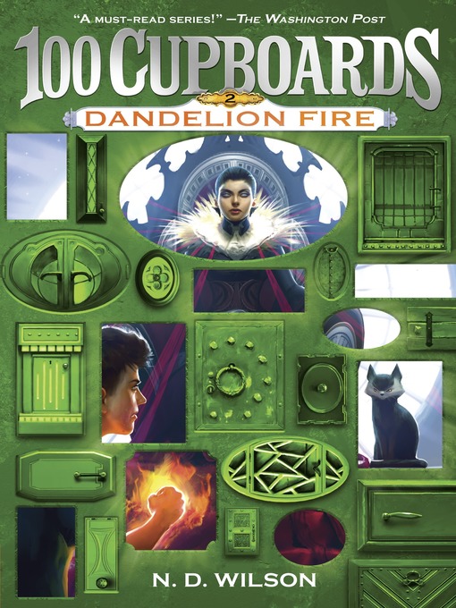 Title details for Dandelion Fire (100 Cupboards Book 2) by N. D. Wilson - Available